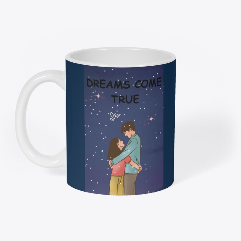 DREAMS COME TRUE