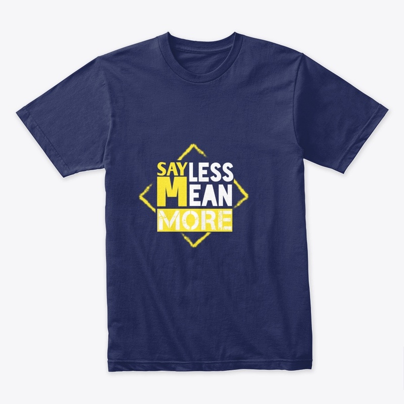 Say Less Mean more