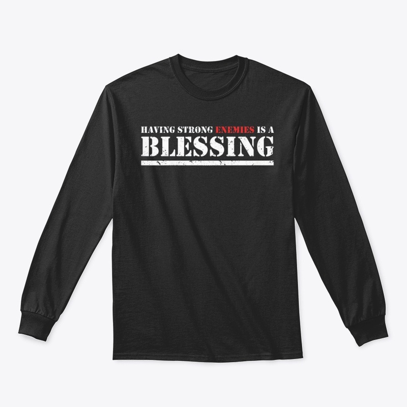Having Strong Enemies T-Shirts