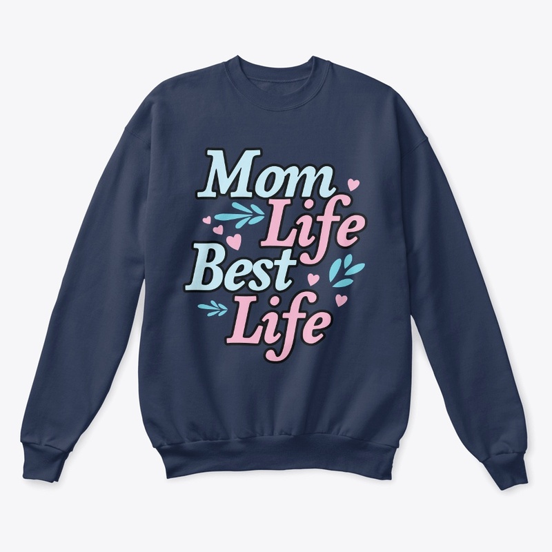 Fun T-shirt Design - Mom Life, Best Life