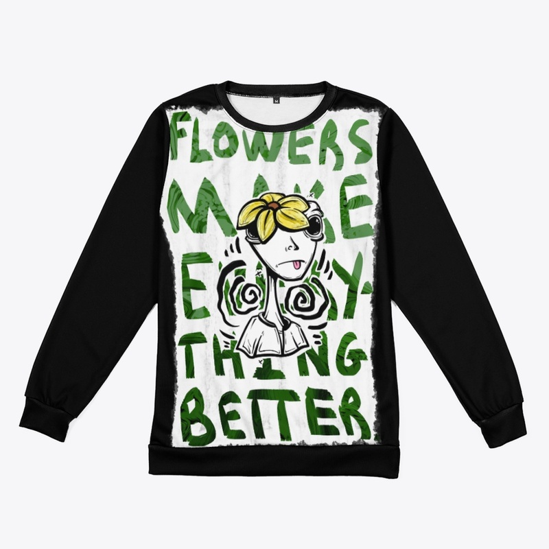 Flowers Make Everything Better