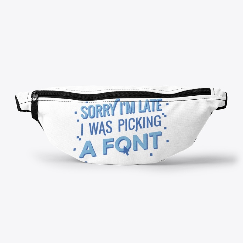 I Was Picking A Font