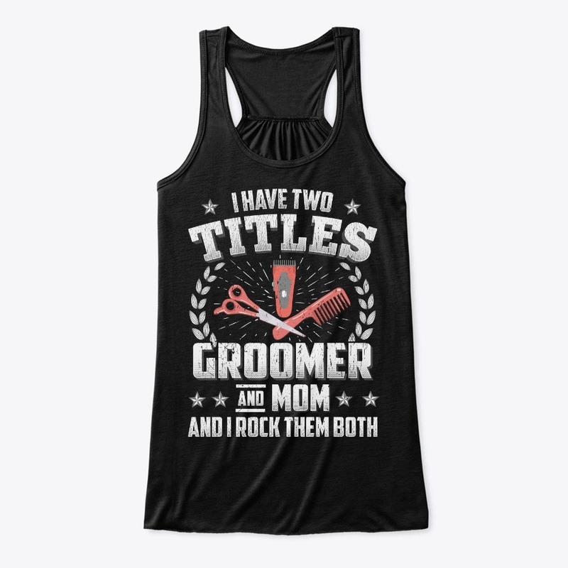 Groomer And Mom Titles, Rock Them Both