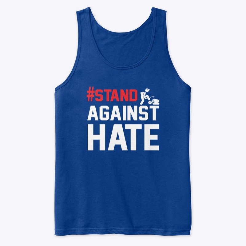 #STAND AGAINST HATE