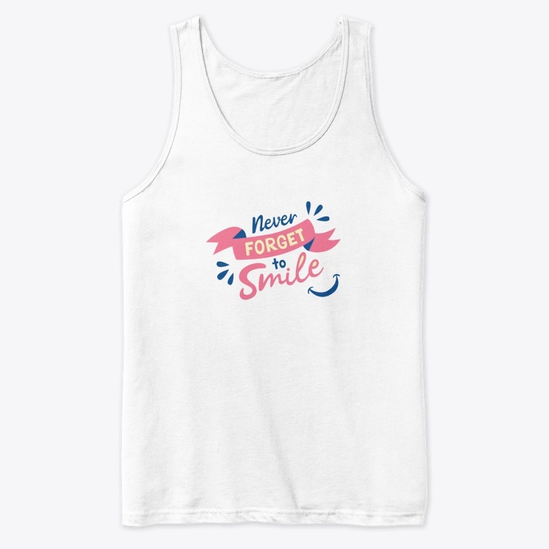 Never forget to smile