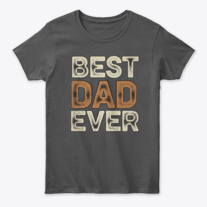 BEST DAD EVER T-SHIRT 