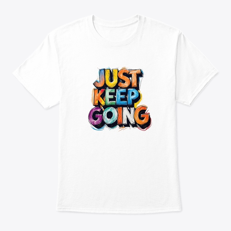 "JUST KEEP GOING" Motivational Hoodie