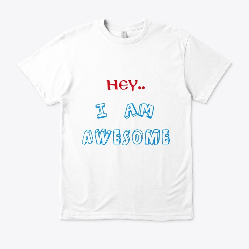 I am Awesome Tee Shirts Unisex