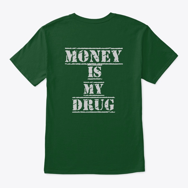 MONEY IS MY DRUG