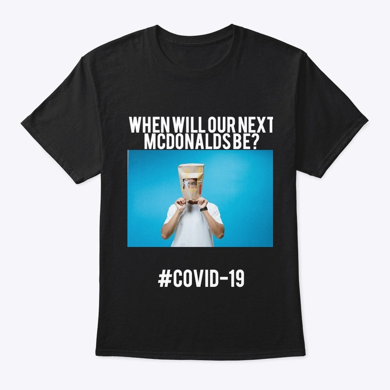 NO MCDONALDS - WHEN WILL IT BE? COVID19