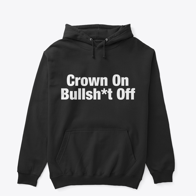 CROWN ON, Bullsh*t