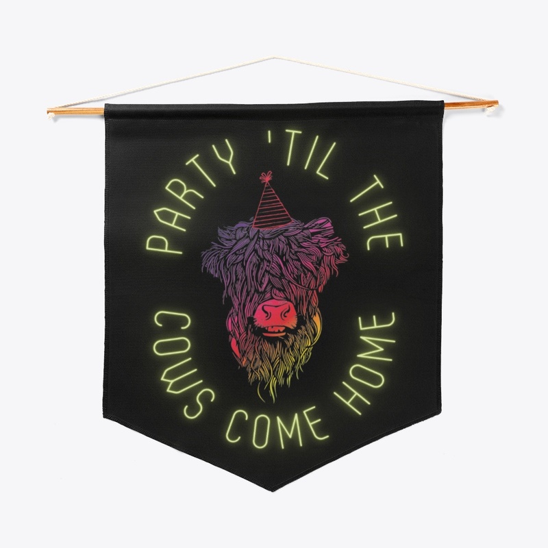 Party 'Til The Cows Come Home