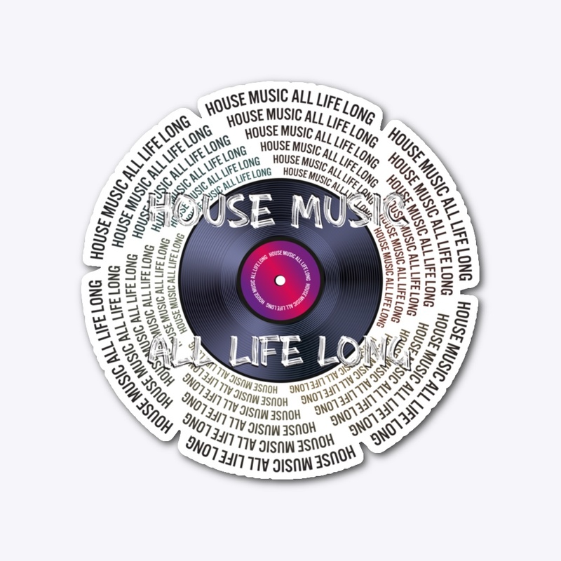 House Music All Life Long