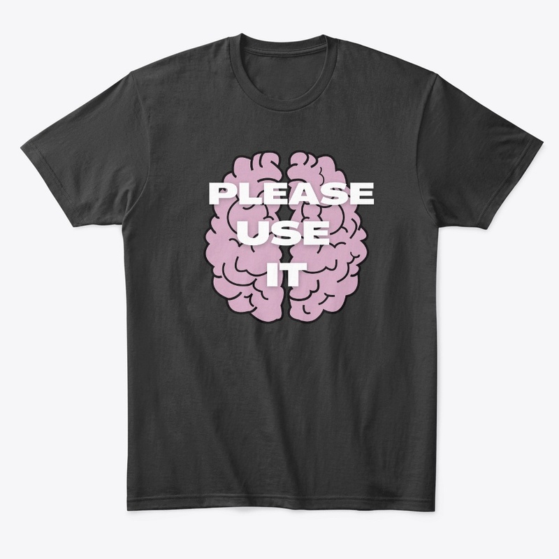 use your mind please