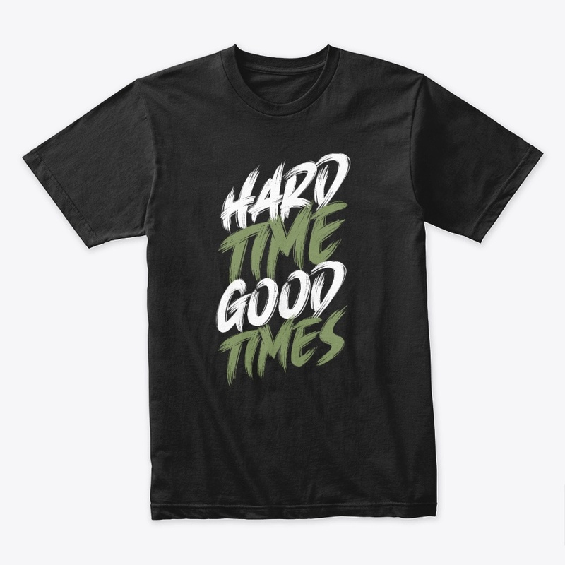 Hard Time Good Times Typography Vintage