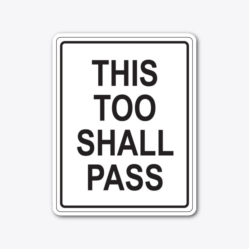 This Too Shall Pass