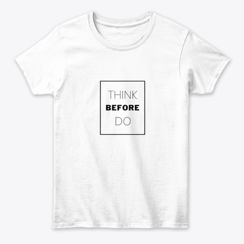 Text: Think Before Do (Black)