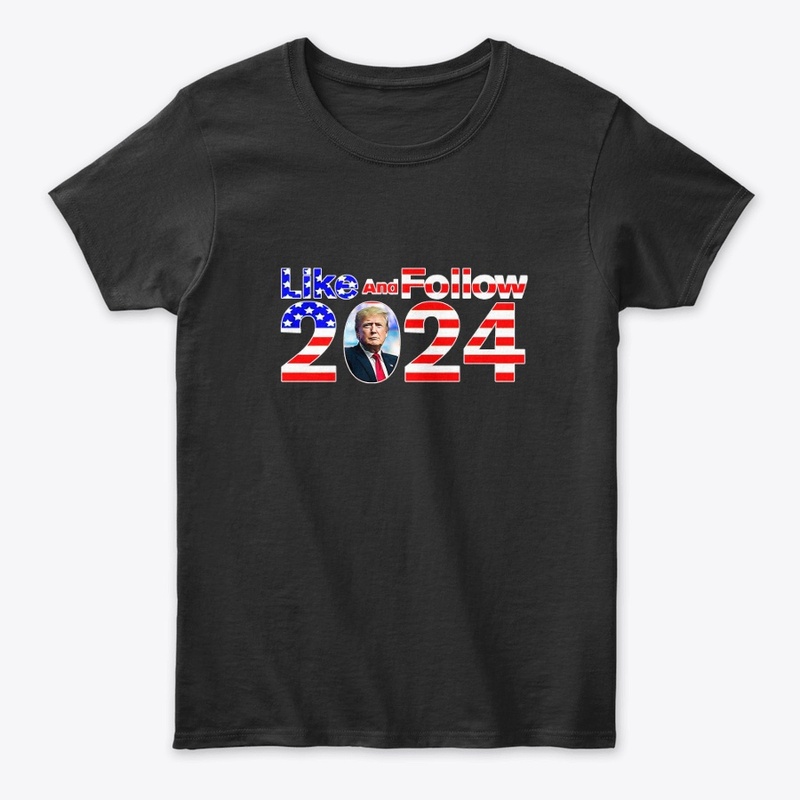 Like & Follow Trump 2024