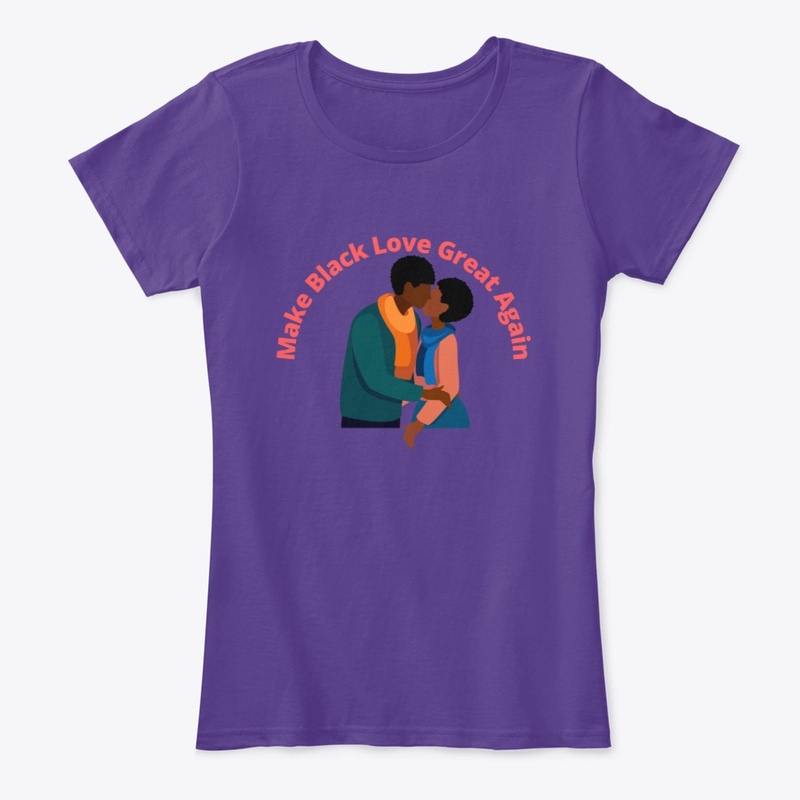 Make Black Love Great Again 
