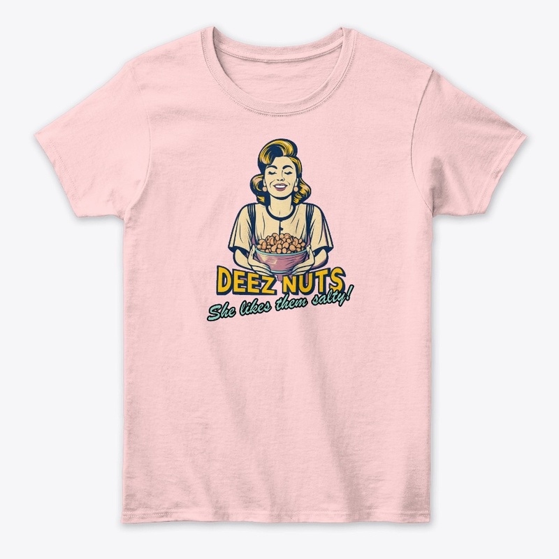 Deez Nuts - She likes them salty