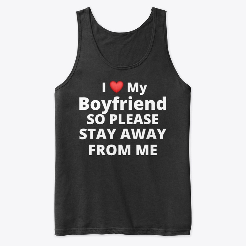 I Love My Boyfriend Great Idea Gift