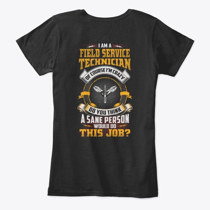 Crazy Field Service Technician Shirt