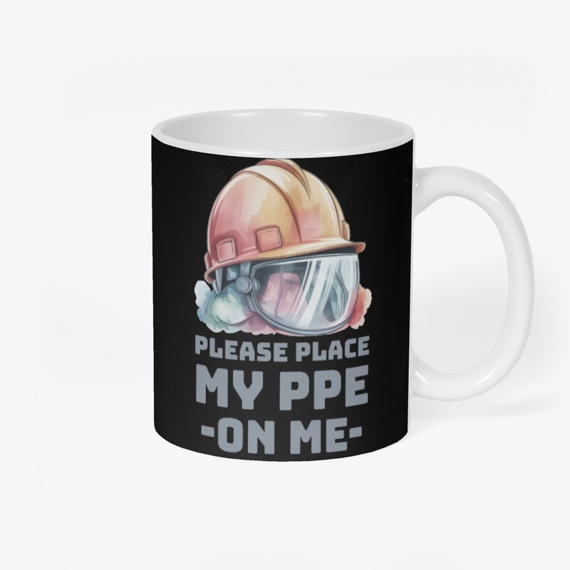 Please Place My PPE On Me