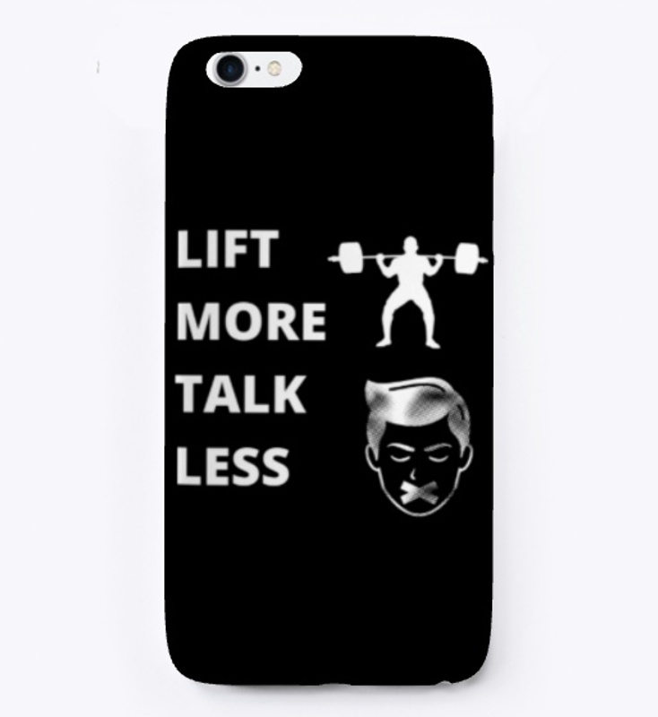 LIFT MORE TALK LESS
