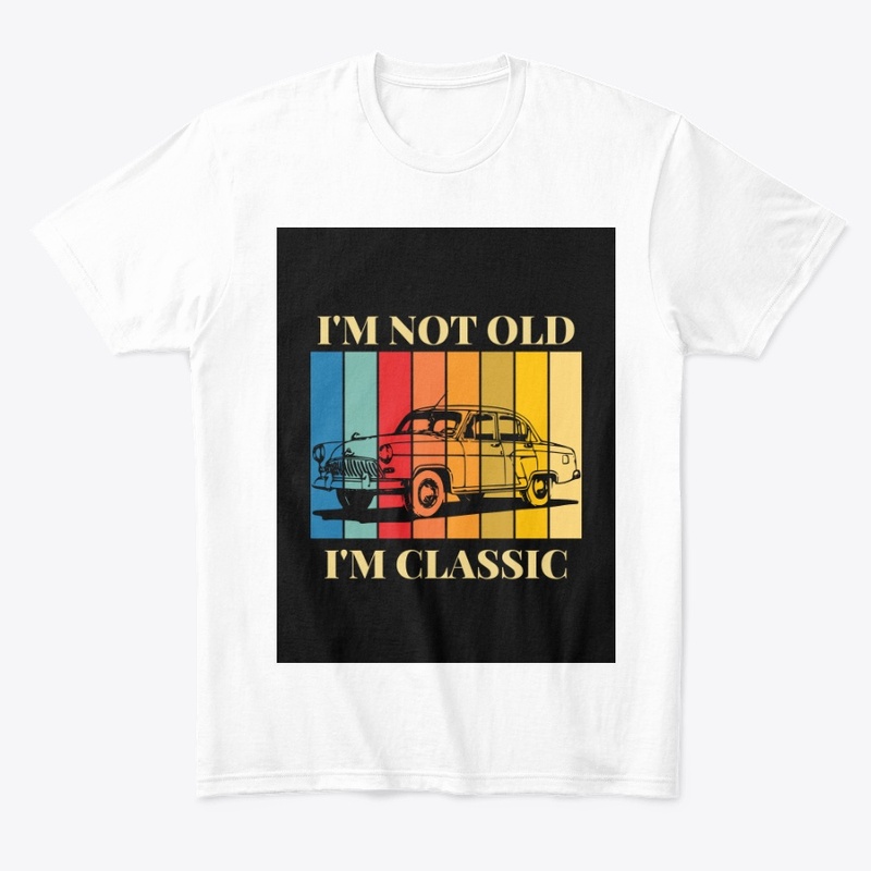 I'm not old, I'm classic