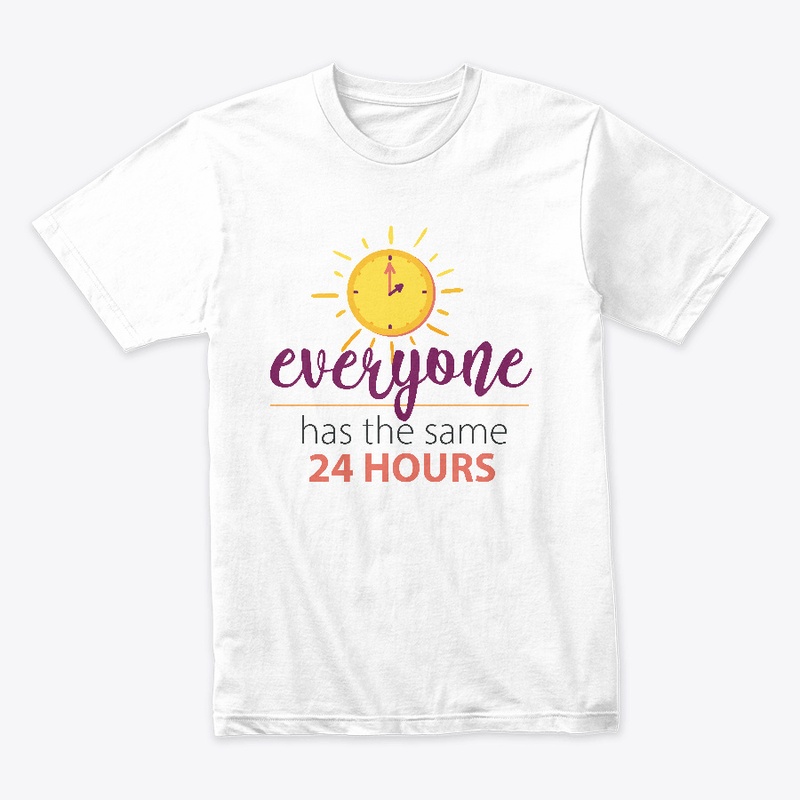 Everyone has the same 24 HOURS