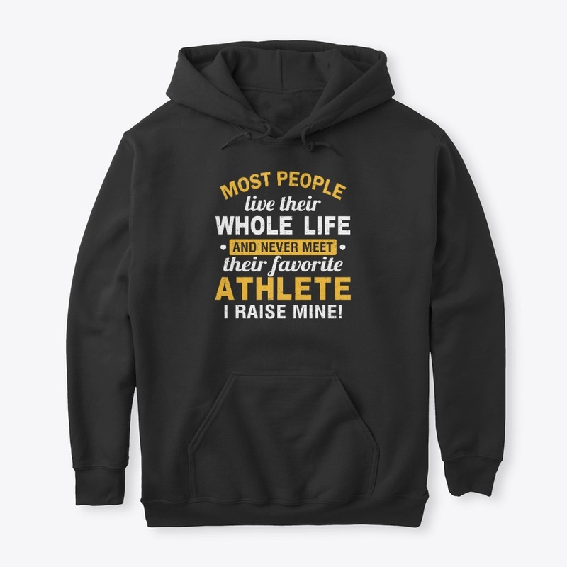 I Raised My Favorite Athlete T-shirts