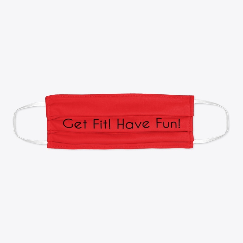 Red Get Fit Have Fun Face Mask