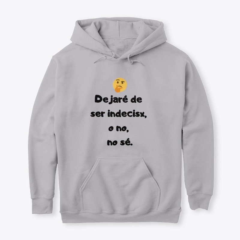 Dejare de ser indecisx , o no , no se