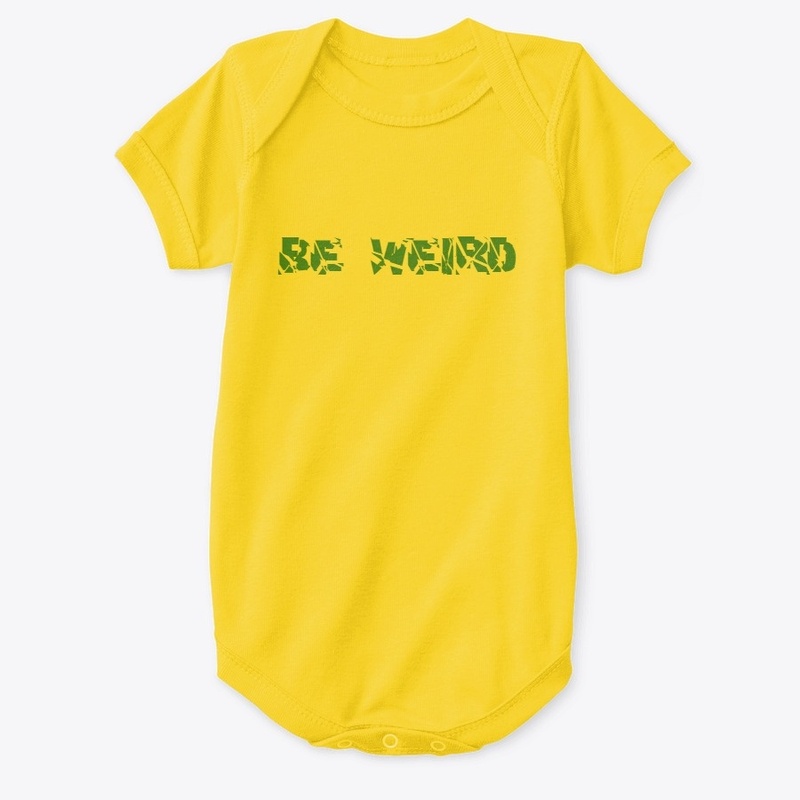 Be weird