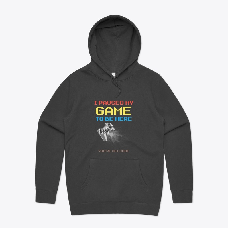 I Paused My Game To Be Here Tshirt