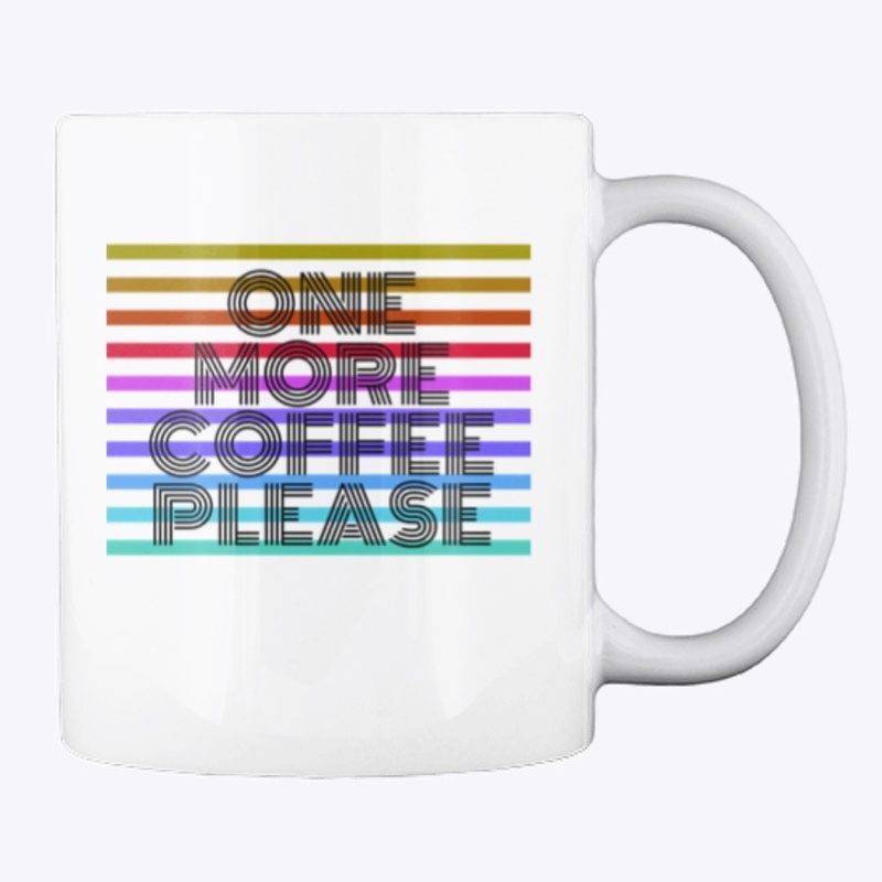 One More Coffee Please