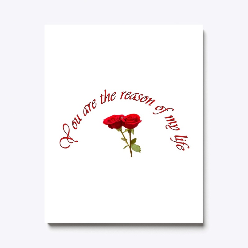 You are the reason of my life T-shirt