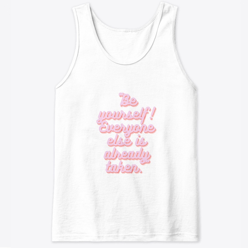 Be yourself!  T-shirt