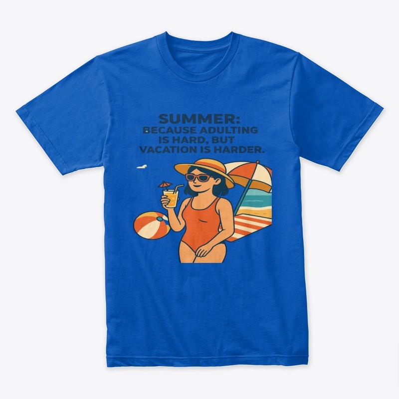 Summer Vibes, Because Vacation Is Harder