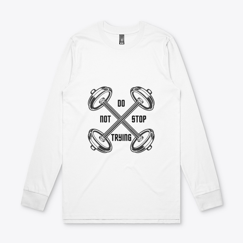 DO NOT STOP TRYING Motivational Clothing