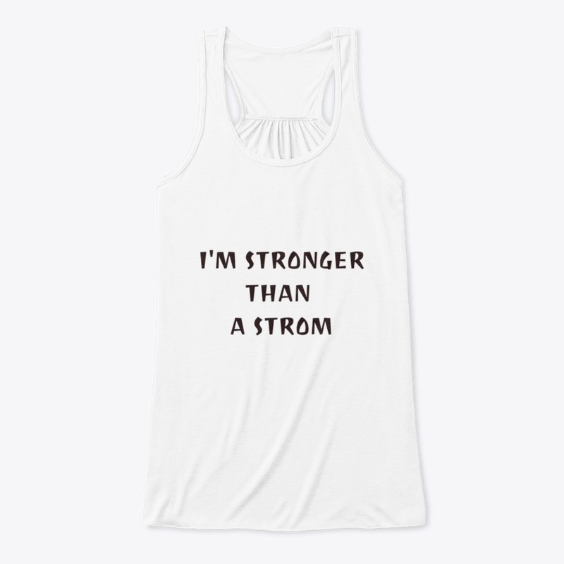 I'm stronger than a strom