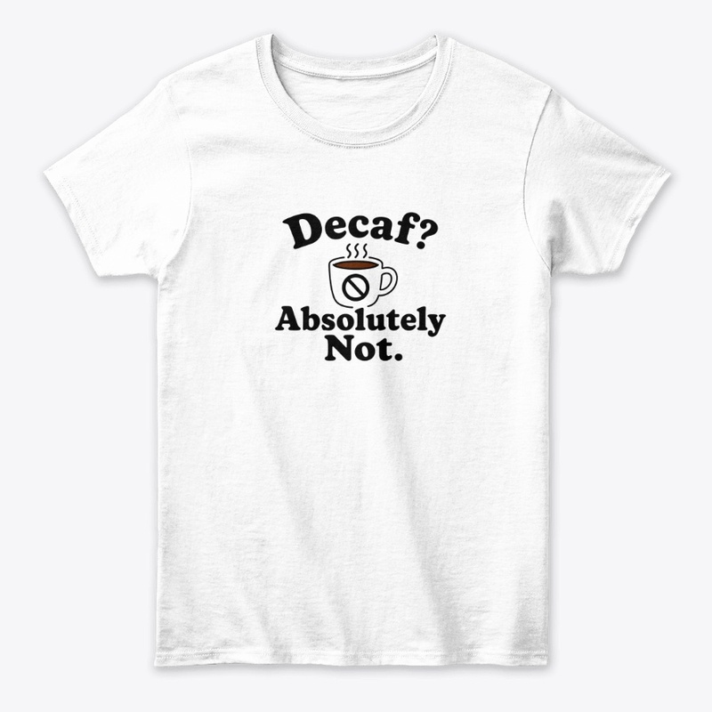 Decaf Absolutely Not Funny Coffee