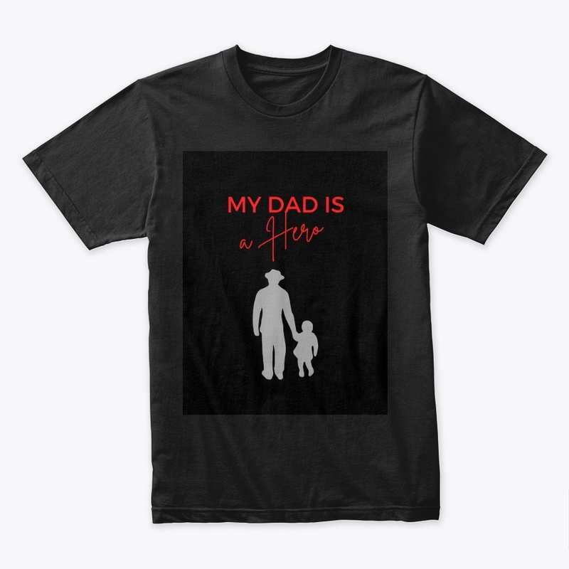 "My Dad is a Hero" streetwear