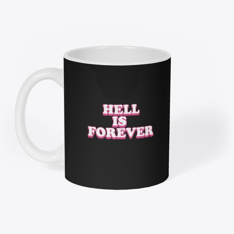 HELL IS FOREVER