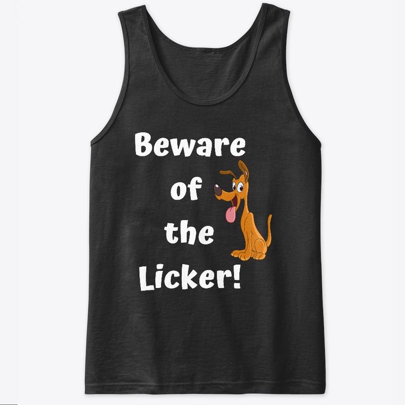 Beware Of The Licker