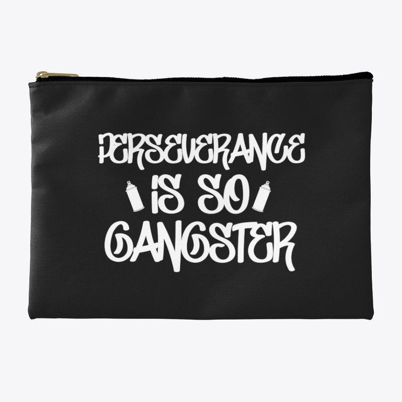 Perseverance Is So Gangster