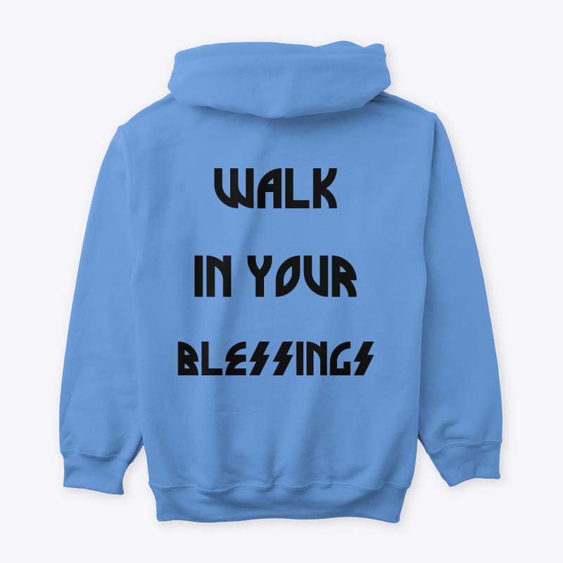 Walk in Your Blessings ~ Hoodie DW