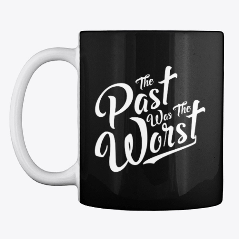 The Past was the Worst - Artsy