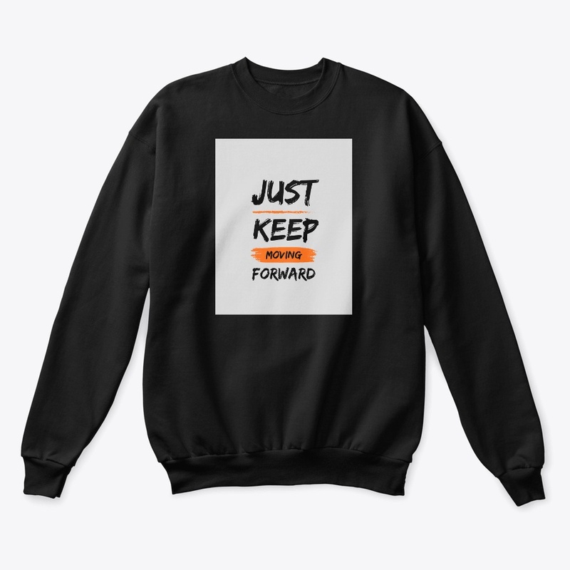 Just Keep Moving Forward Customized Wear