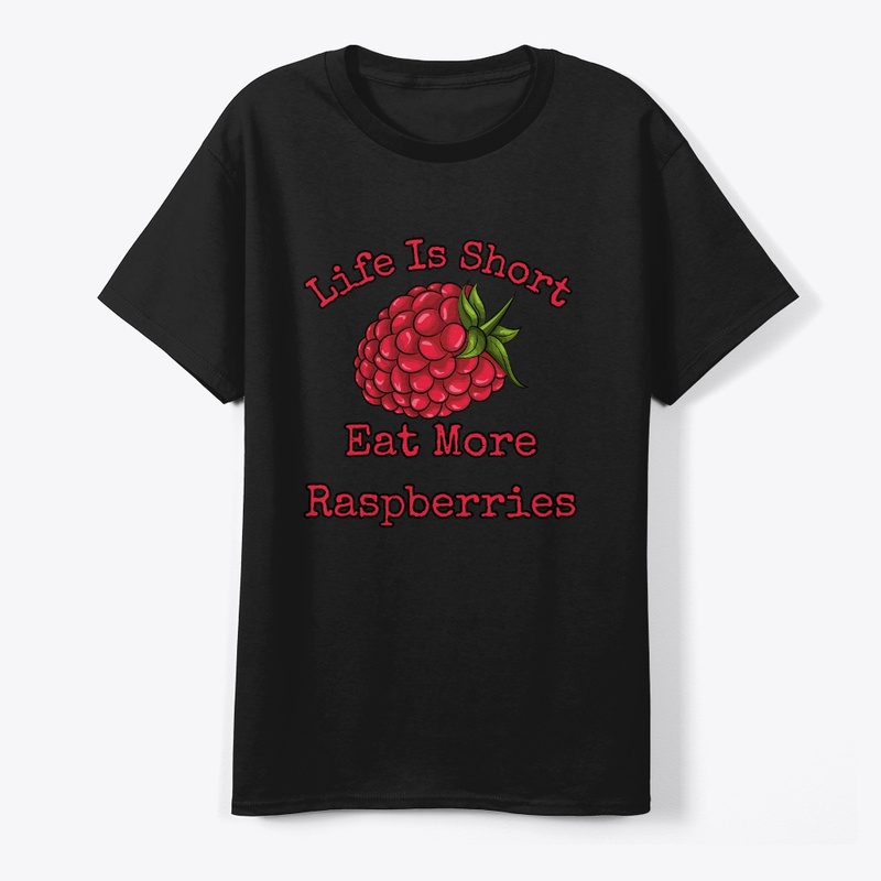Life is short, eat more raspberries II